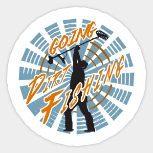 Going Dirt Fishing Sticker